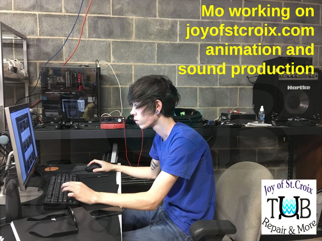 Mo working on Joy of St Croix Tub Repair and More joyofstcroix.com animation and sound production